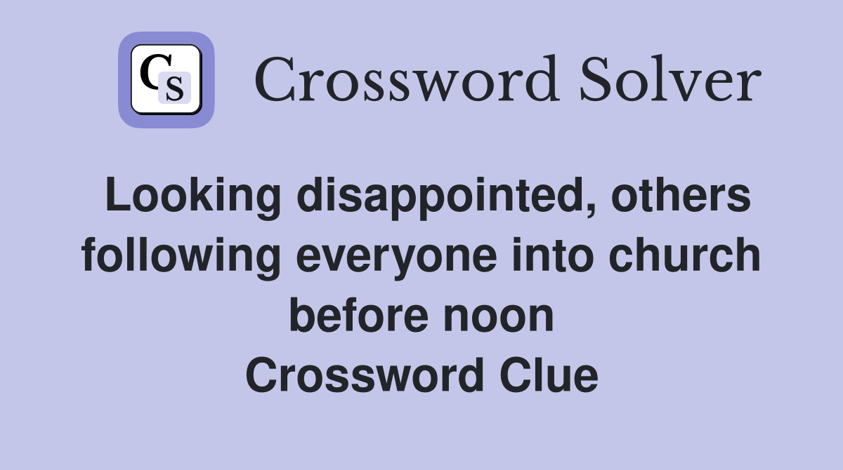 Looking disappointed, others following everyone into church before noon